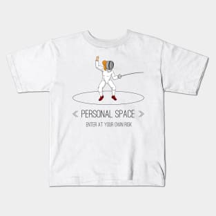 Fencer Girl Guarding her Personal Space - Enter at Your Own Risk Kids T-Shirt